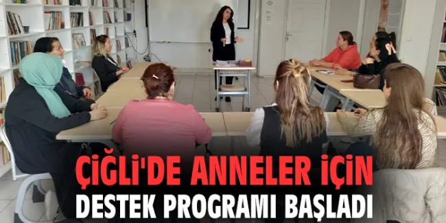 Çiğli’den Anneler İçin Destek Programı Başladı!