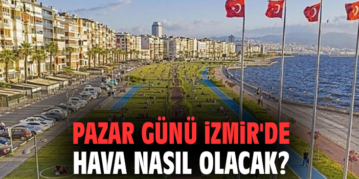 İzmir’de Pazar Güneşi, Salı Soğukları Bekliyor!