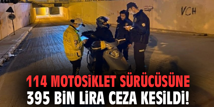 Motosiklet denetiminde 395 bin TL ceza kesildi!