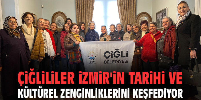 Çiğli’de Tarihi Gezilerle Geçmişi Keşfedin!