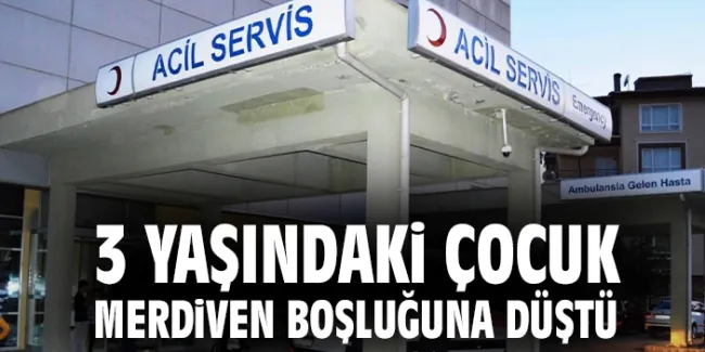 Küçük Çocuk Merdiven Boşluğuna Düştü, Hayatı Tehlikede
