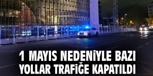 Taksim’de 1 Mayıs İçin Güvenlik Önlemleri Artırıldı!