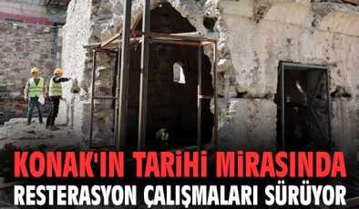 Konak’ta Tarihi Kıllıoğlu Hamamı Yeniden Hayat Buluyor