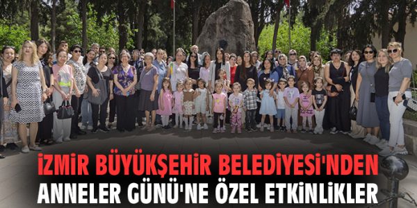 İzmir’de Anneler Günü’ne Özel Etkinlikler!