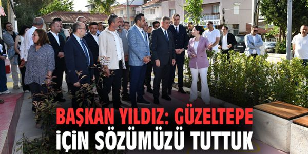 Güzeltepe’ye Yeni Yaşam Alanları Kazandırıldı