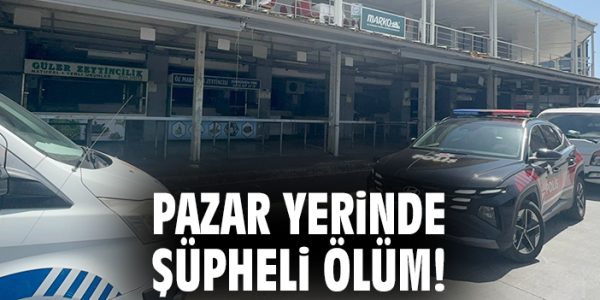 Marmaris’te Evsiz Adam Pazarda Ölü Bulundu