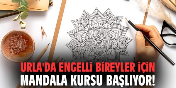 Engelli Bireyler İçin Mandala Kursu Başlıyor!