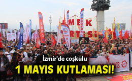 İzmir’de 1 Mayıs Coşkusu Gündoğdu Meydanı’nda!