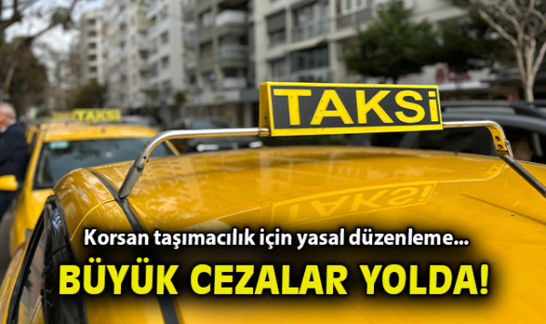 Korsan Taşımacılığa 100 Bin TL Ceza Geliyor!