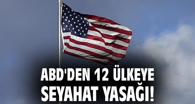Trump’tan Yeni Seyahat Yasakları: 12 Ülke Hedefte!