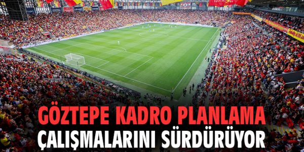 Göztepe Kadroda Püskül Değişimi Yapıyor!