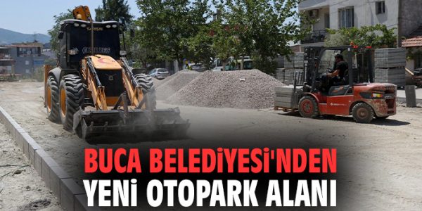 Buca’da Yeni Otopark ile Park Sorununa Çözüm!