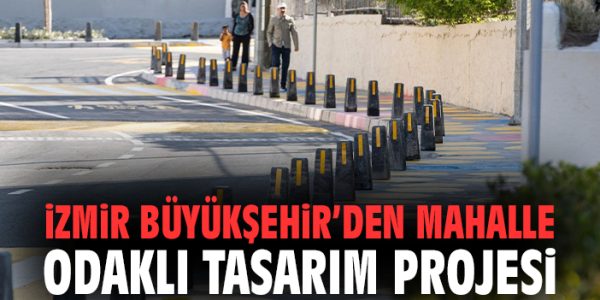 İzmir’de Mahalle Tasarımı İçin Yeni Proje Başladı