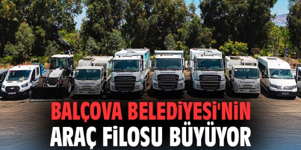 Balçova Belediyesi Yeni Araçlarla Hizmette!