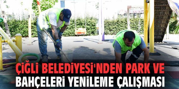 Çiğli Belediyesinden Park Yenileme Müjdesi!