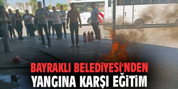 Bayraklı’da Yangın Eğitimi ile Güvenlik Artıyor!