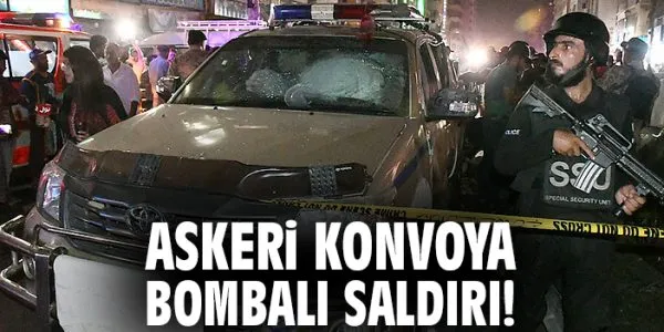 Pakistan’da Askeri Konvoya Kanlı Saldırı!
