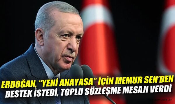 Erdoğan, Memur-Sen ile Yeni Anayasa Vurgusu Yaptı