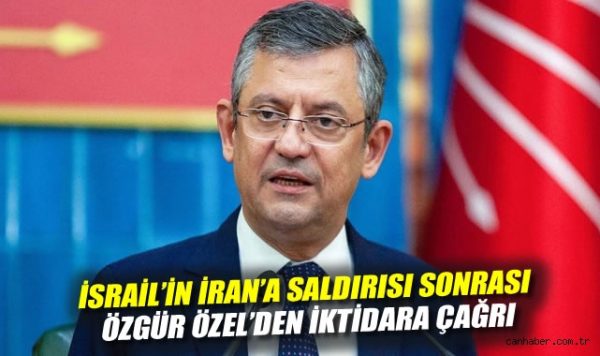Özgür Özel: İsrail’in İran Saldırısını Kınıyoruz!