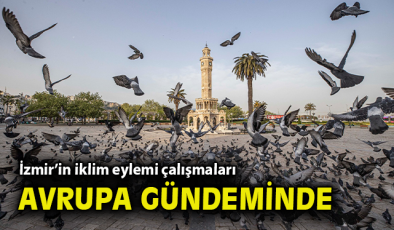 İzmir, Avrupa Şehir Misyonu ile İklim Hedeflerine Yaklaşıyor