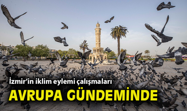 İzmir, Avrupa Şehir Misyonu ile İklim Hedeflerine Yaklaşıyor