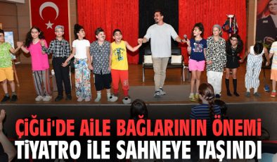 Çiğli’de ‘Yaşasın Ailem’ ile Aile Değerlerine Vurgu