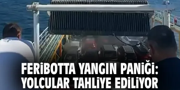 Feribotta Yangın! Kurtarma Çalışmaları Başladı