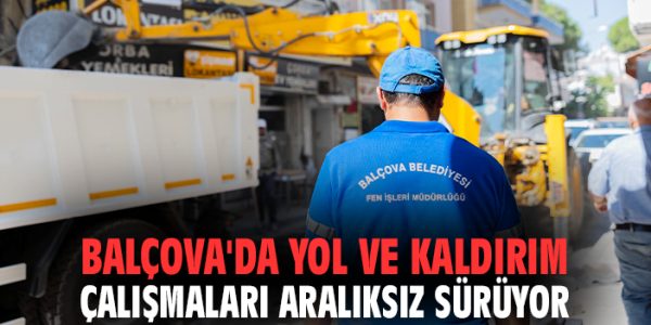 Balçova’da Altyapı Çalışmaları Hızla Devam Ediyor!