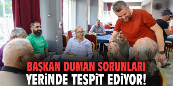 Bucalıların Sorunlarını Dinleyen Başkan Duman