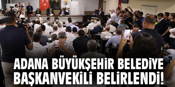 Adana’da Başkan Vekili Seçimi Gerçekleşti!