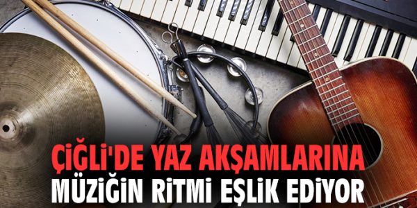 Çiğli’de Yaz Akşamları Müzik Şöleni Başlıyor!