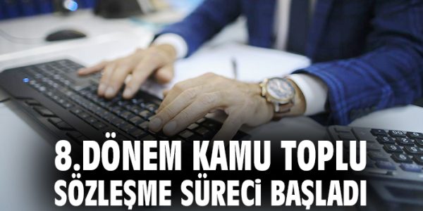 Memurların Toplu Sözleşme Süreci Başladı