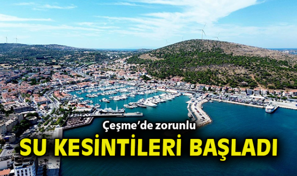 Çeşme’de Su Krizi: Sıcaklar Kesintileri Artırıyor