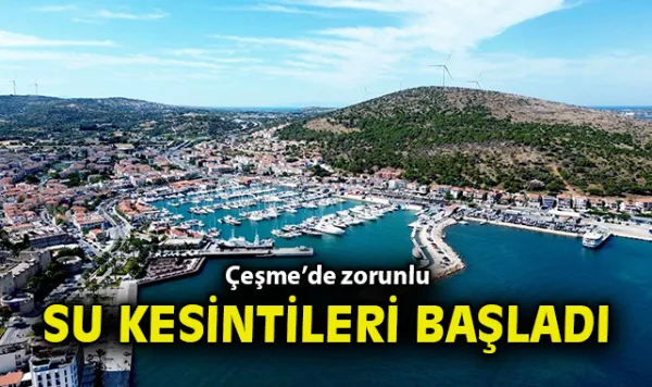 Çeşme’de Su Krizi: Sıcaklar Kesintileri Artırıyor