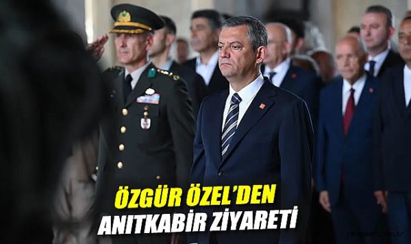 Özgür Özel’in Anıtkabir Ziyareti ve Lozan Vurgusu