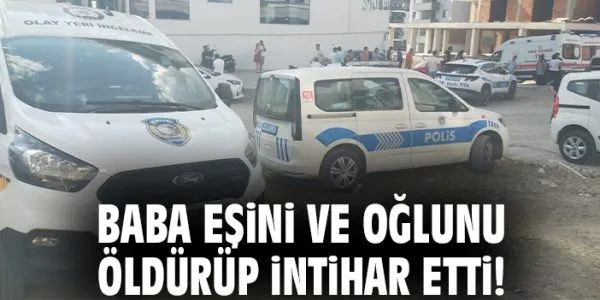 Cumhuriyet Mahallesi’nde Aile Katliamı: Baba Cinnet Geçirdi