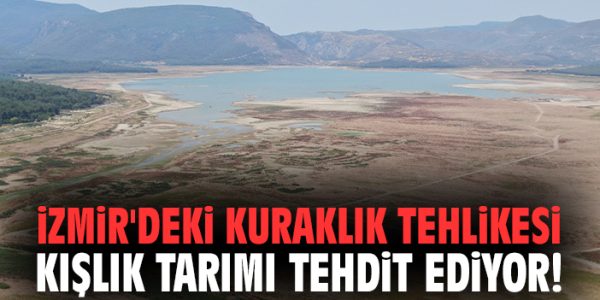 İzmir’de Kuraklık Alarmı: Su Seviyesi Kritik Düşüşte
