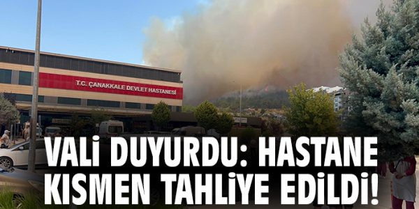Çanakkale’de Orman Yangını, Hastane Tahliye Edildi!