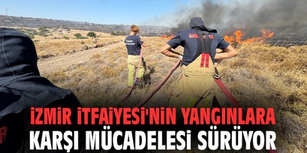 İzmir’de Yangınlarla Mücadele Aralıksız Devam Ediyor
