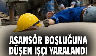 Asansör Boşluğuna Düşen İşçi Ağır Yaralandı