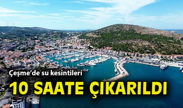 Çeşme’de Su Kesintisi: Kritik Düşüş Yaşandı!