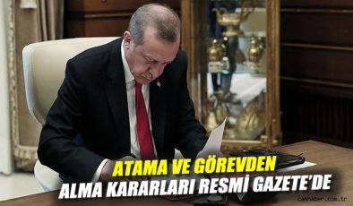 Resmi Gazete’de Yeni Atama ve Görevden Almalar