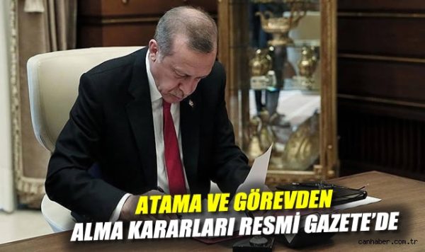 Resmi Gazete’de Yeni Atama ve Görevden Almalar