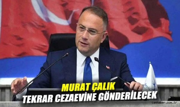 Çalık’ın Sağlık Durumu Sonrası Cezaevi Sevk Edilecek