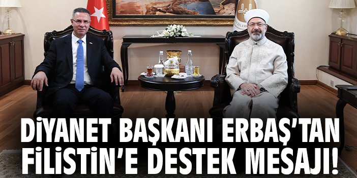 Erbaş: Filistin’in Yanındayız, Zulmü Lanetliyoruz