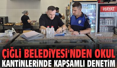 Çiğli’de Kantin Denetimleri Sağlık İçin Devam Ediyor!