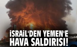 İsrail’den Yemen’e Hava Saldırısı Gerçekleşti
