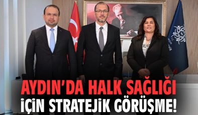 Aydın’da Sağlık İşbirliği ile Yeni Projeler Gelişiyor!