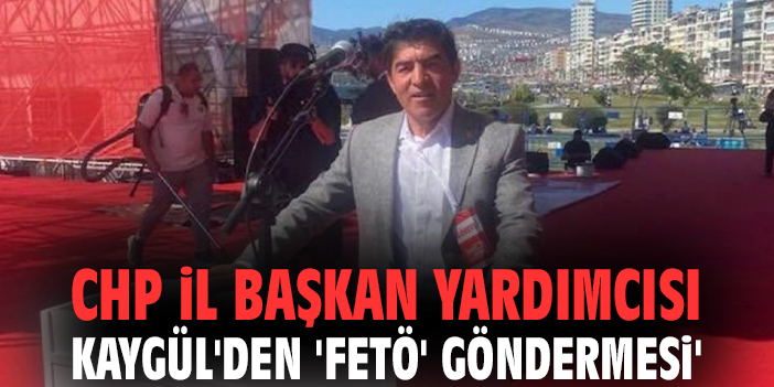 CHP’li Kemal Kaygül’den Tartışmalı Paylaşım!