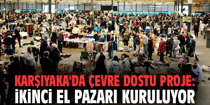 Karşıyaka’da 2. El Pazarı Dönüşüm Hareketi!